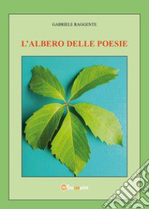 L'albero delle poesie libro di Raggente Gabriele