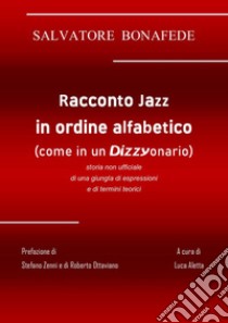 Racconto jazz in ordine alfabetico libro di Bonafede Salvatore