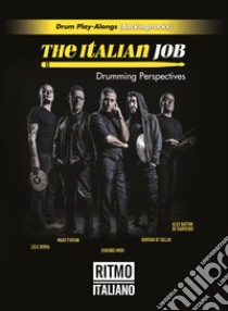 The italian job. Drumming perspectives. Ediz. inglese libro di Ritmo Italiano (cur.)