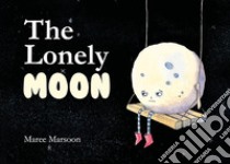 The lonely moon. Ediz. a colori libro di Marsoon Maree