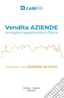 Vendita aziende. Le migliori opportunità in Italia libro