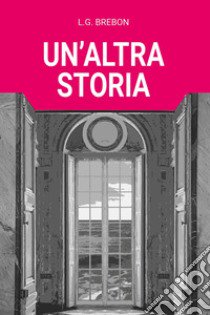 Un'altra storia libro di Brebon L. G.