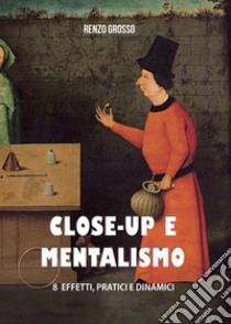 Close-up e mentalismo libro di Grosso Renzo