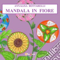 Mandala in fiore libro di Bottarelli Annalisa