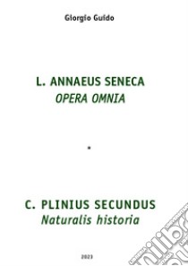 Seneca Opera omnia-Plinio Naturalis historia libro di Guido Giorgio