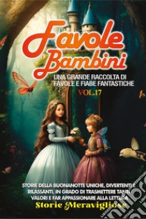 Favole per Bambini. Vol. 17 libro