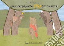 Una giornata straordinaria libro di Della Monica Antonella