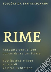 Rime (Annotate con le loro concordanze) libro di Folgore da San Gimignano