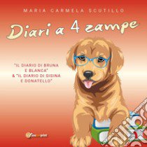 Diari a 4 zampe libro di Scutillo Maria Carmela