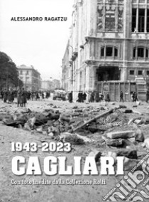 1943-2023 Cagliari libro di Ragatzu Alessandro