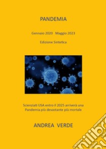 Pandemia. Gennaio 2020-Maggio 2023. Edizione sintetica libro di Verde Andrea