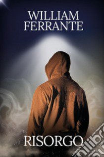 Risorgo libro di Ferrante William