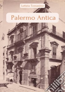 Palermo antica libro di Tomasino Letizia