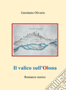 Il valico sull'Olona libro di Oliverio Gerolamo