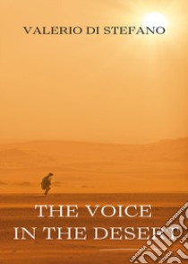 The voice in the desert libro di Di Stefano Valerio