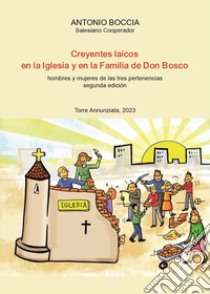 Creyentes laicos en la Iglesia y en la familia de Don Bosco. Hombres y mujeres de las tres pertenencias libro di Boccia Antonio