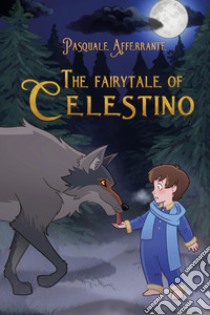 The fairytale of Celestino libro di Afferrante Pasquale