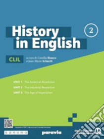 History in English. Per le Scuole superiori. Con e-book. Con espansione online. Vol. 2 libro di Bianco C. (cur.); Schmitt J. (cur.)