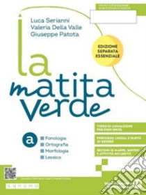 Matita verde. Ediz. separata essenziale. Morfologia. Con Sestino. Per la Scuola media. Con e-book. Con espansione online (La). Vol. 1 libro di Serianni Luca; Patota G.; Della Valle Valeria