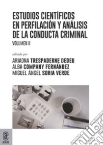 Estudios científicos en perfilación y análisis conducta criminal. Vol. 2 libro di Soria Verde Miguel Angel; Company F. A. (cur.); Trespaderne A. D. (cur.)