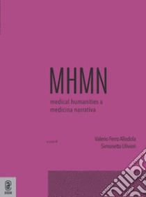 Medical humanities & medicina narrativa. Vol. 5 libro di Ferro Allodola V. (cur.); Ulivieri S. (cur.)