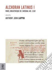 Alchoran latinus. Paris, Bibliothèque de l'Arsenal ms. 1162. Vol. 1 libro di Lappin Anthony John