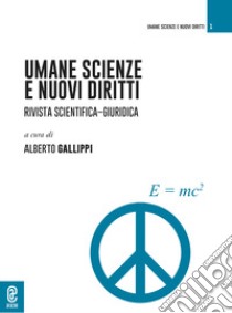 Umane scienze e nuovi diritti. Rivista scientifica-giuridica libro di Gallippi A. (cur.)