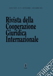 Rivista della Cooperazione Giuridica Internazionale. Quadrimestrale dell'istituto Internazionale di Studi Giuridici (2022). Vol. 72: Settembre-dicembre libro