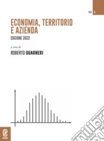 Economia, territorio e azienda. Edizione 2022 libro di Guarneri R. (cur.)