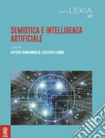 Semiotica e intelligenza artificiale libro di Santangelo A. (cur.); Leone M. (cur.)