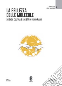 La bellezza delle molecole. Scienza, cultura e società in primo piano. Vol. 3 libro