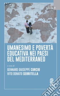 Umanesimo e povertà educativa nei paesi del Mediterraneo libro di Curcio G. G. (cur.); Serritella V. (cur.)