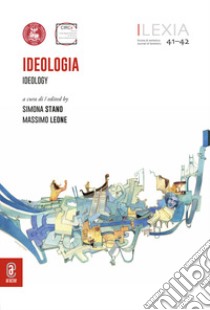 Lexia. Rivista di semiotica. Vol. 41-42: Ideologia/Ideology libro di Leone M. (cur.); Stano S. (cur.)