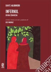 Infernul. Divina Commedia libro di Vasile G. (cur.)