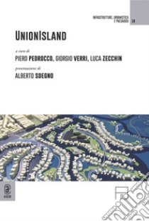 UnionIsland libro di Pedrocco P. (cur.); Verri G. (cur.); Zecchin L. (cur.)