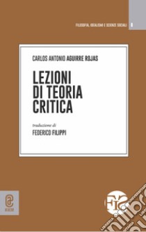 Lezioni di teoria critica libro di Aguirre Rojas Carlos Antonio