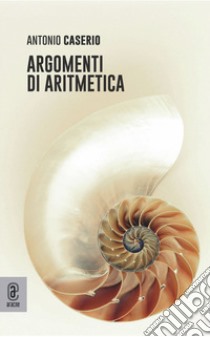 Argomenti di aritmetica libro di Caserio Antonio