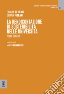 La rendicontazione di sostenibilità nelle università. Teorie e prassi libro di Fiorani Gloria; Di Gerio Chiara