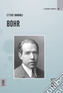 Bohr libro di Gadioli Ettore