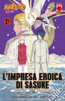 L'impresa eroica di Sasuke. I coniugi Uchiha e il firmamento stellato. Naruto. Vol. 2 libro di Kishimoto Masashi; Esaka Jun