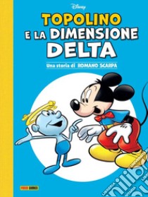 Topolino e la dimensione delta libro di Scarpa Romano