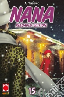 Nana. Reloaded edition. Vol. 15 libro di Yazawa Ai