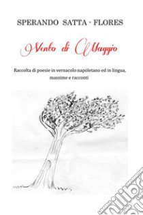 Vento di maggio. Ediz. integrale libro di Sperando Satta - Flores