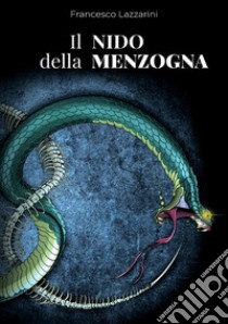 Il nido della menzogna libro di Lazzarini Francesco