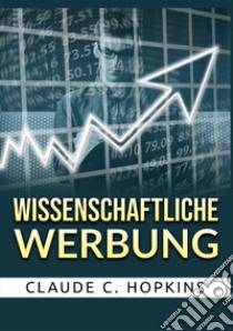 Wissenschaftliche Werbung libro di Hopkins Claude