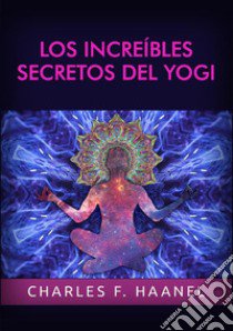 Los increíbles secretos del Yogi libro di Haanel Charles