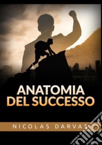 Anatomia del successo libro di Darvas Nicolas