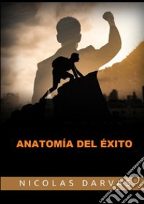 Anatomía del éxito libro di Darvas Nicolas