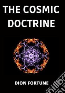 The cosmic doctrine libro di Dion Fortune