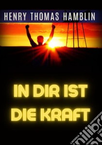 In dir ist die kraft libro di Hamblin Henry Thomas